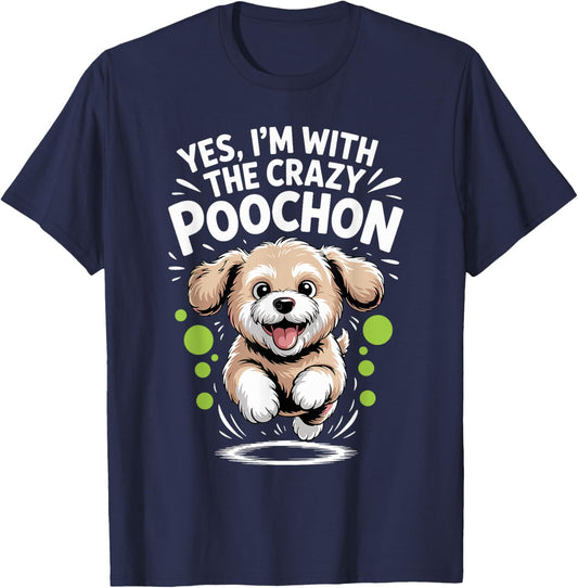 Funny Cute Pet Dog Mix Breed Yes I'm with the Crazy Poochon T-Shirt - T-Shirt | Navy
