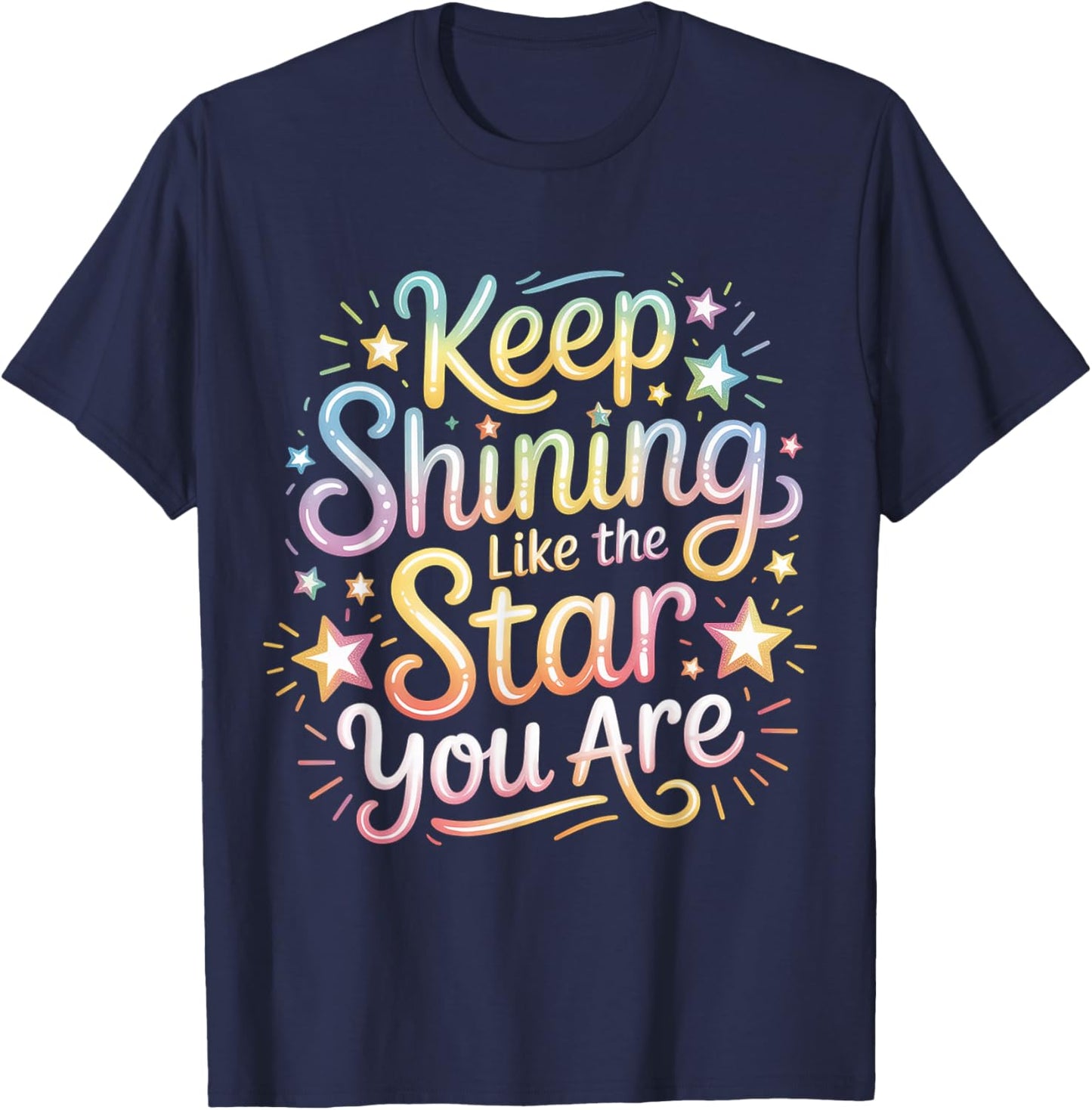 Keep Shining Like The Star You are Optimism Mindset T-Shirt - T-Shirt | Navy