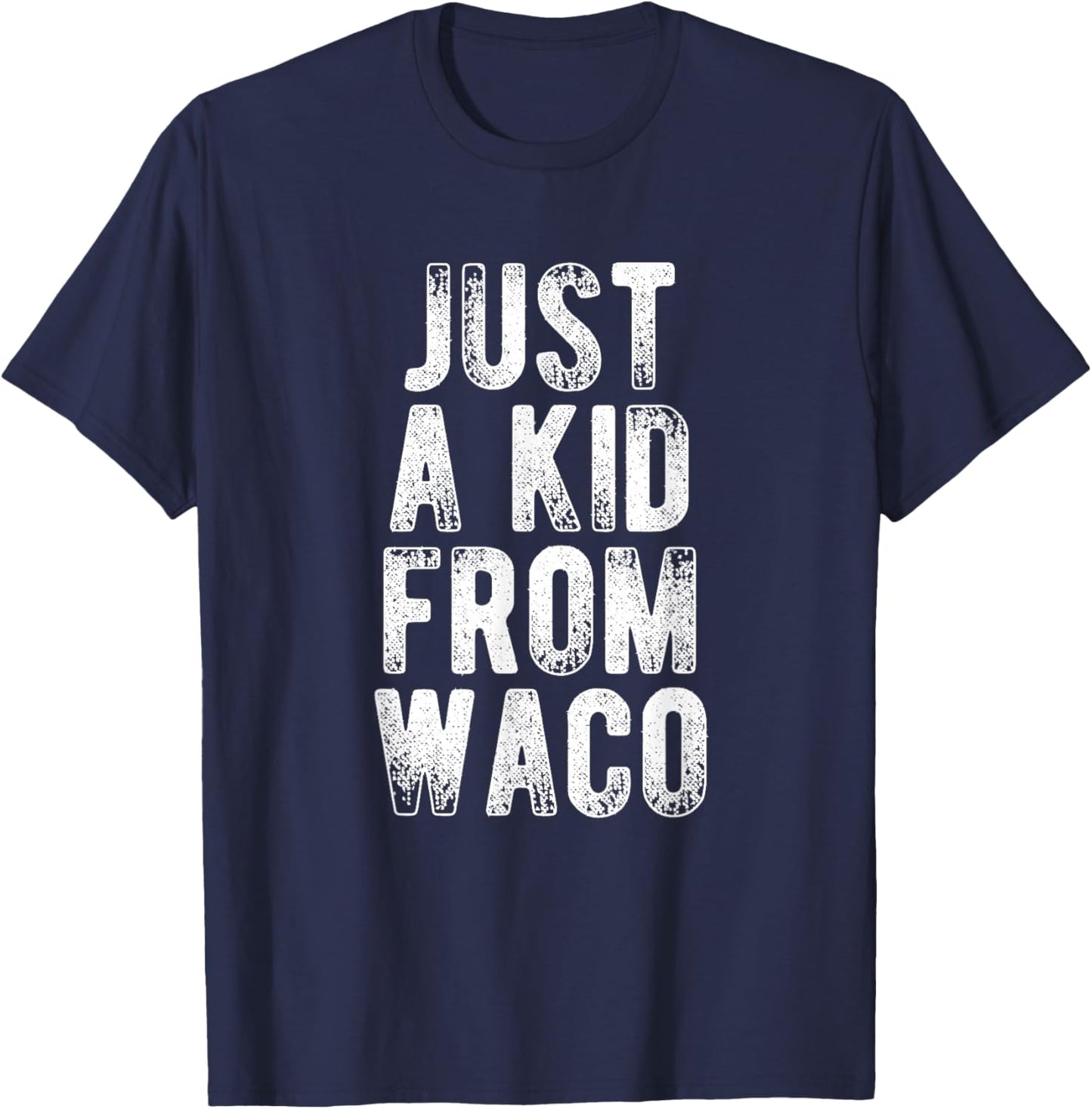 Just A Kid From Waco Retro Love Hometown Waco T-Shirt - T-Shirt | Navy