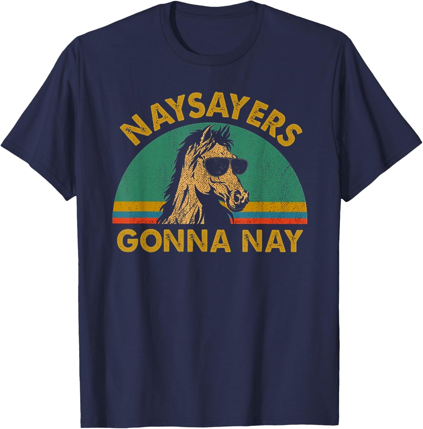Naysayers gonna nay vintage retro horse lover gift T-Shirt - T-Shirt | Navy