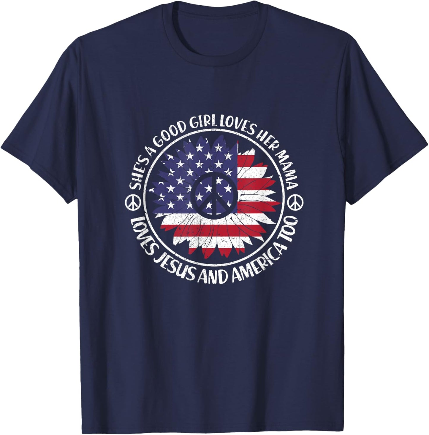 Shes A Good Girl Loves Her Mama Loves Jesus And America Too T-Shirt - T-Shirt | Navy