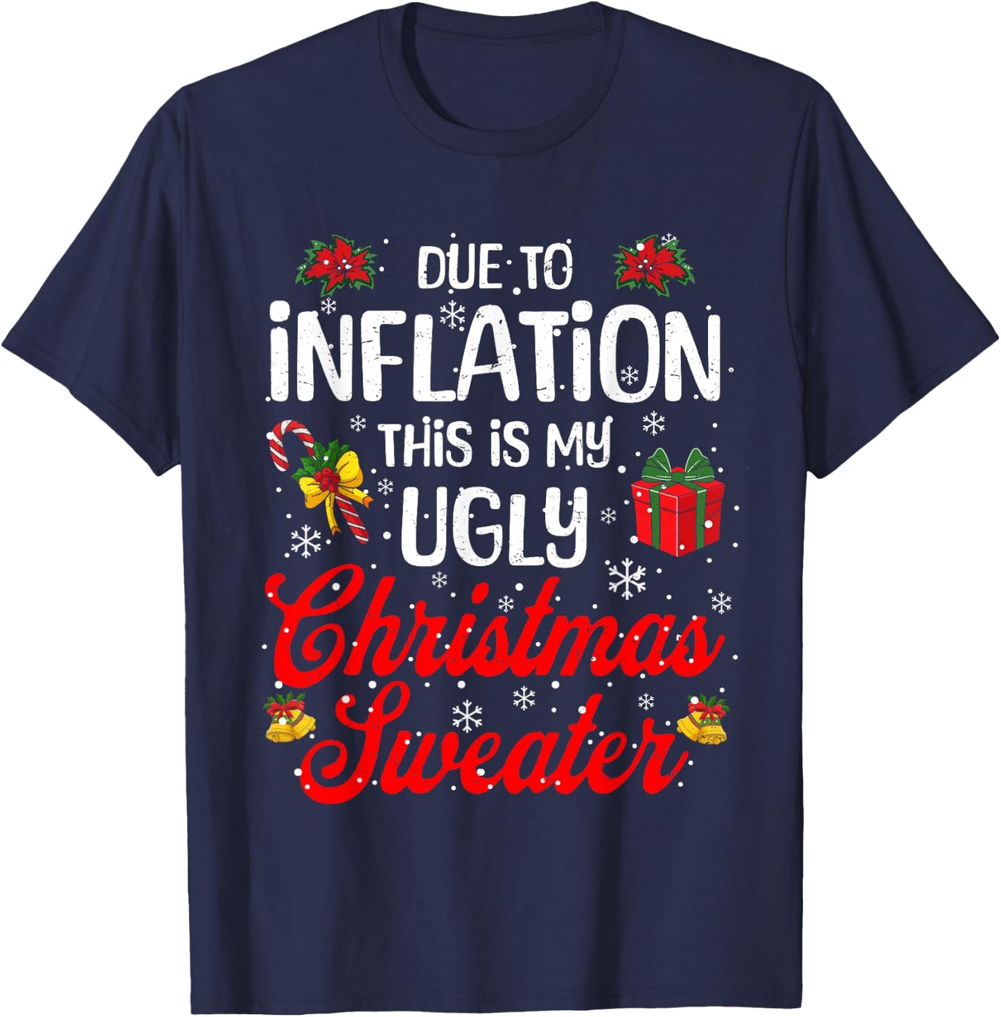 Funny Xmas Due to Inflation This Is My Ugly Christmas Outfit T-Shirt - T-Shirt | Navy