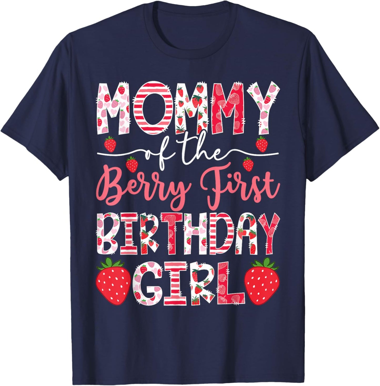 Mommy Of The Berry First Birthday Girl Strawberry 1St Bday T-Shirt - T-Shirt | Navy