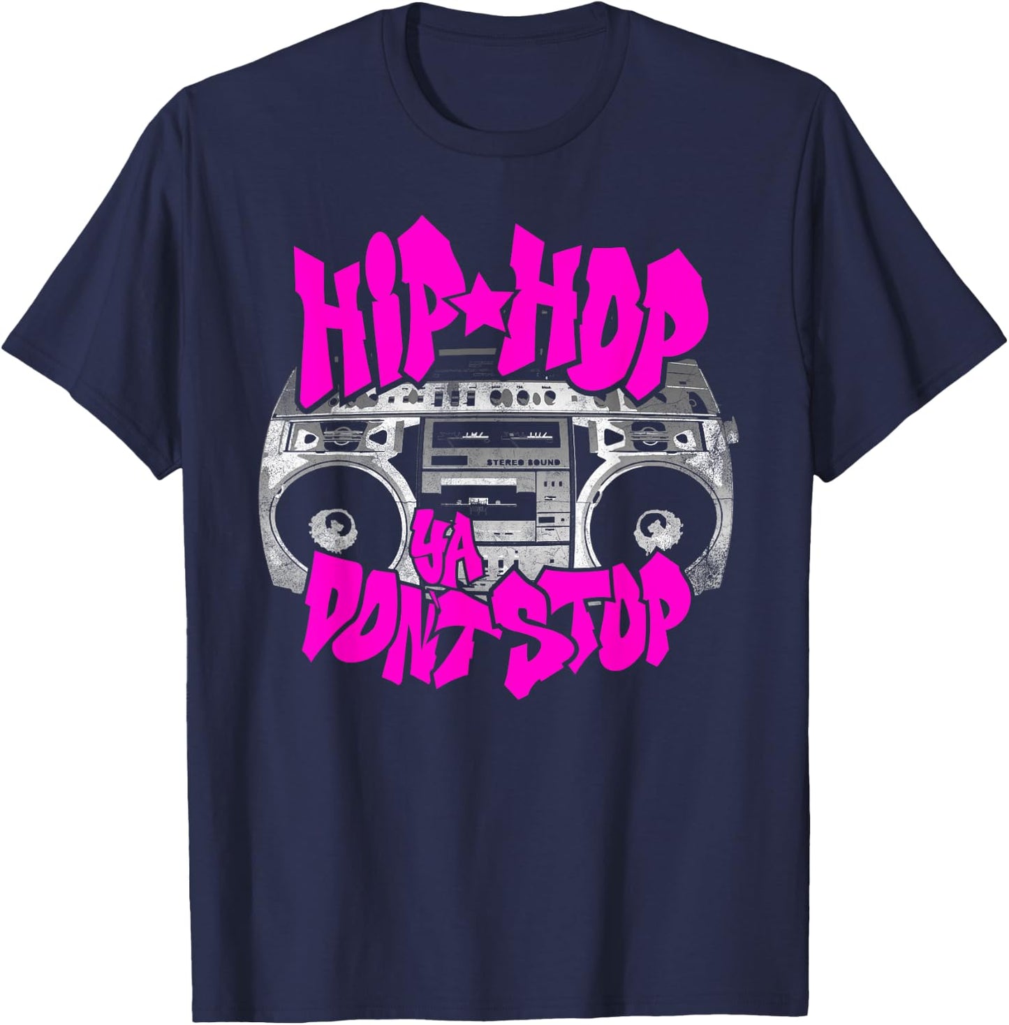 Hip Hop Ya Don't Stop, Old School 80s 90s Boombox Breakdance T-Shirt - T-Shirt | Navy