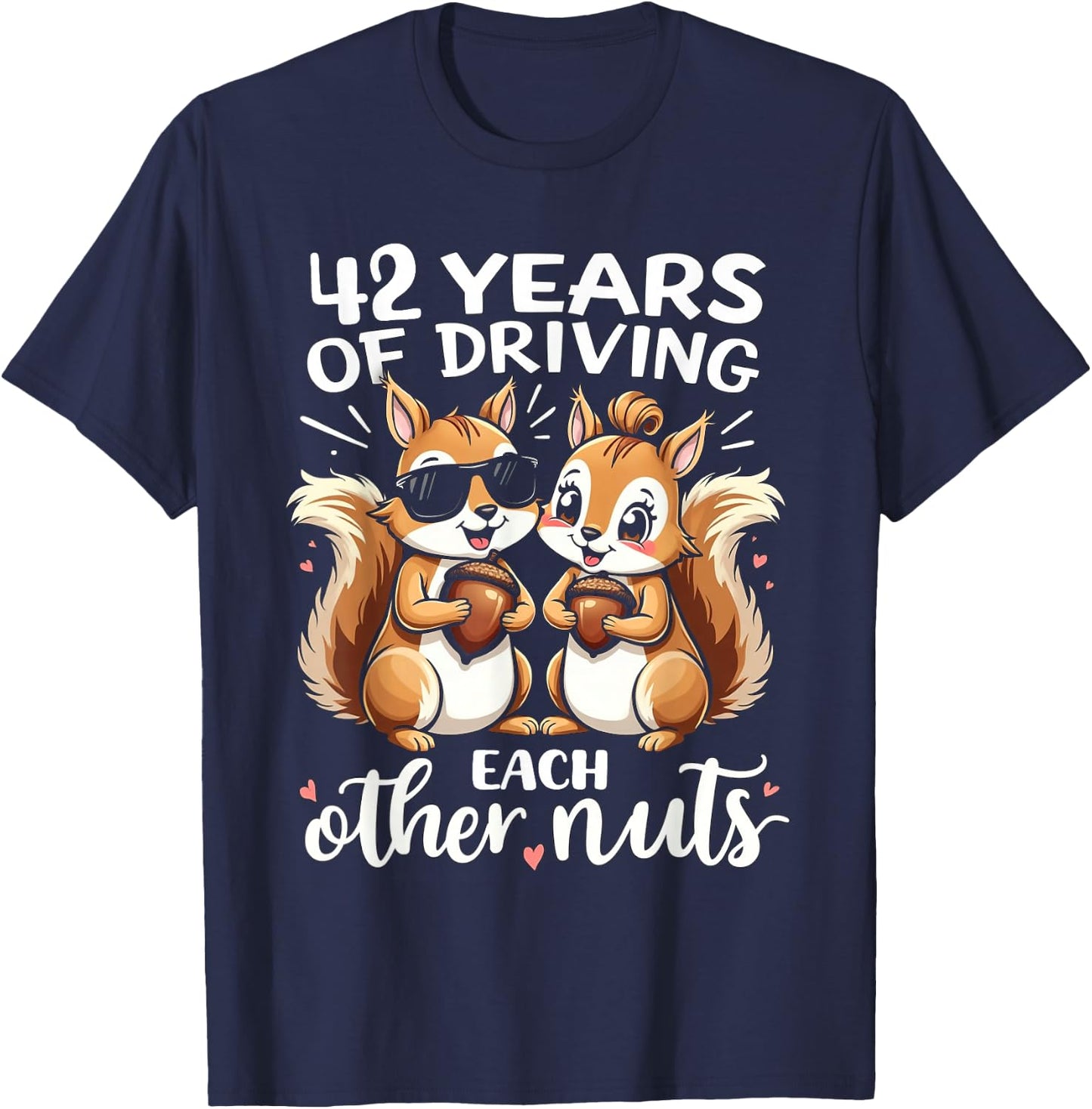 42 Years Of Driving Each Other Nuts Funny Couple Anniversary T-Shirt - T-Shirt | Navy