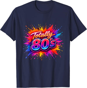 Totally 80s Proud Retro 1980s Vibe Throwback Party Costume T-Shirt - T-Shirt | Navy