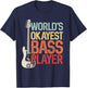World's Okayest Bass Player Bassists Musician T-Shirt - T-Shirt | Navy