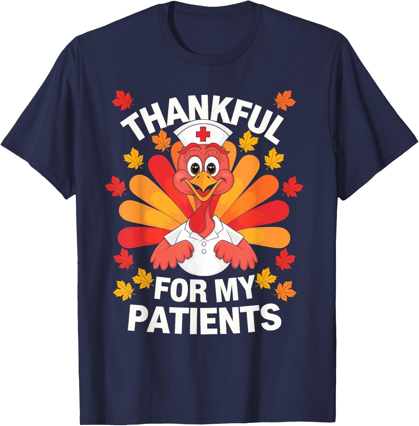 Thankful For Patients Turkey Nurse Thanksgiving Fall Scrub T-Shirt - T-Shirt | Navy