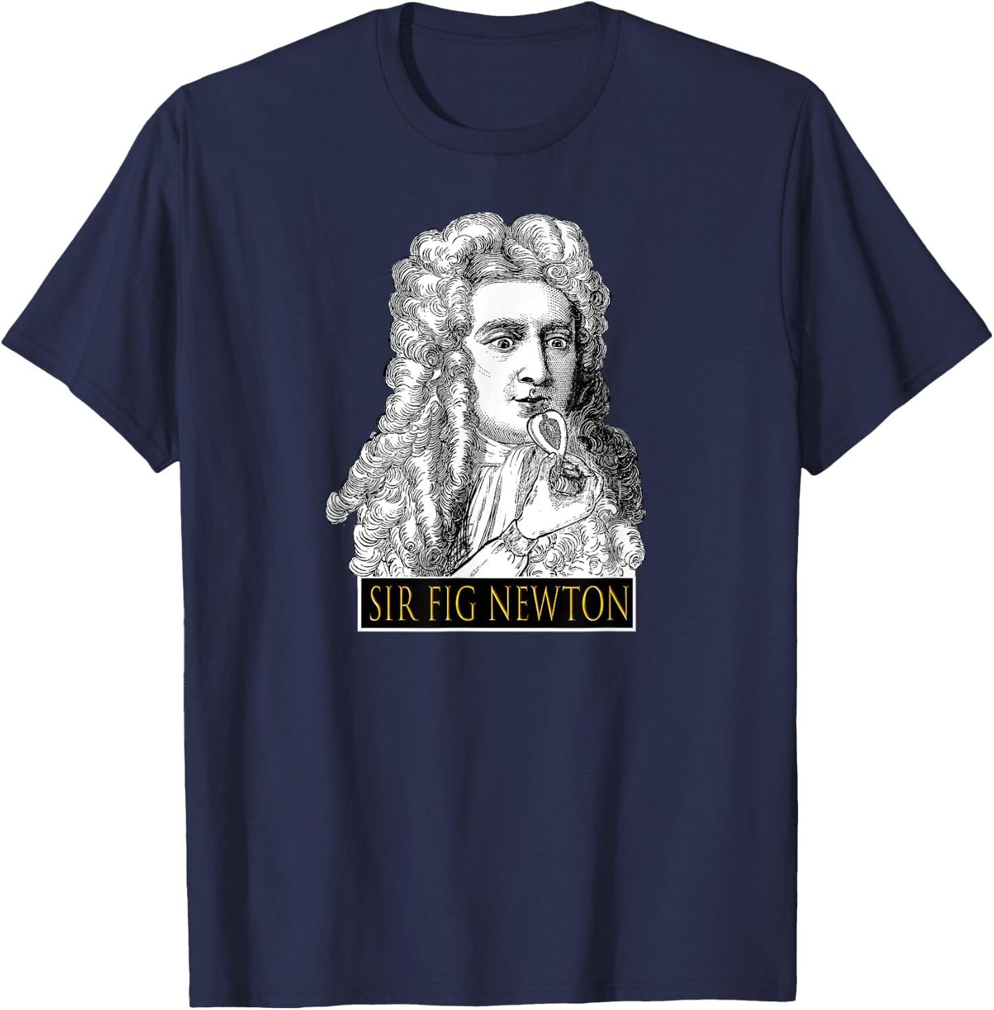 Sir Fig Newton - Isaac Eating Figs Fun Gag Gift Teacher Men Women Girls Kids T-Shirt - T-Shirt | Navy