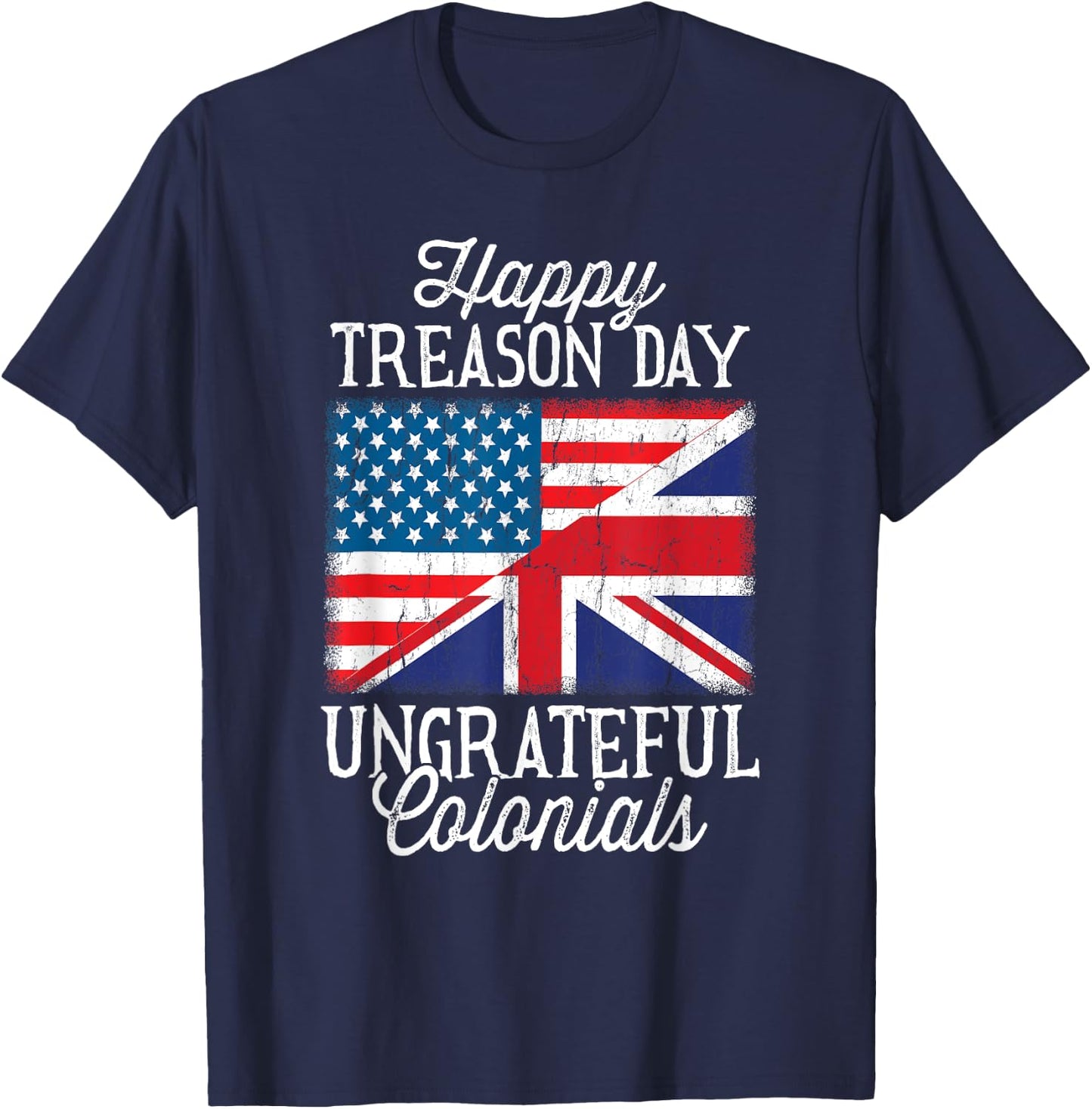 Happy Treason Day Ungrateful Colonials 4th Of July Kids Men T-Shirt - T-Shirt | Navy