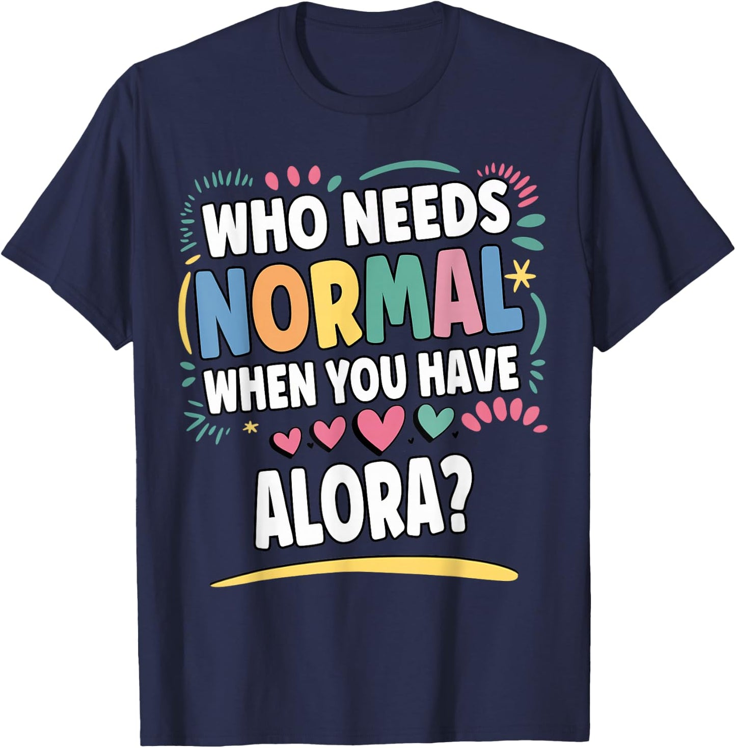 ALORA Personalized Name Funny Cute Custom ALORA Name T-Shirt - T-Shirt | Navy