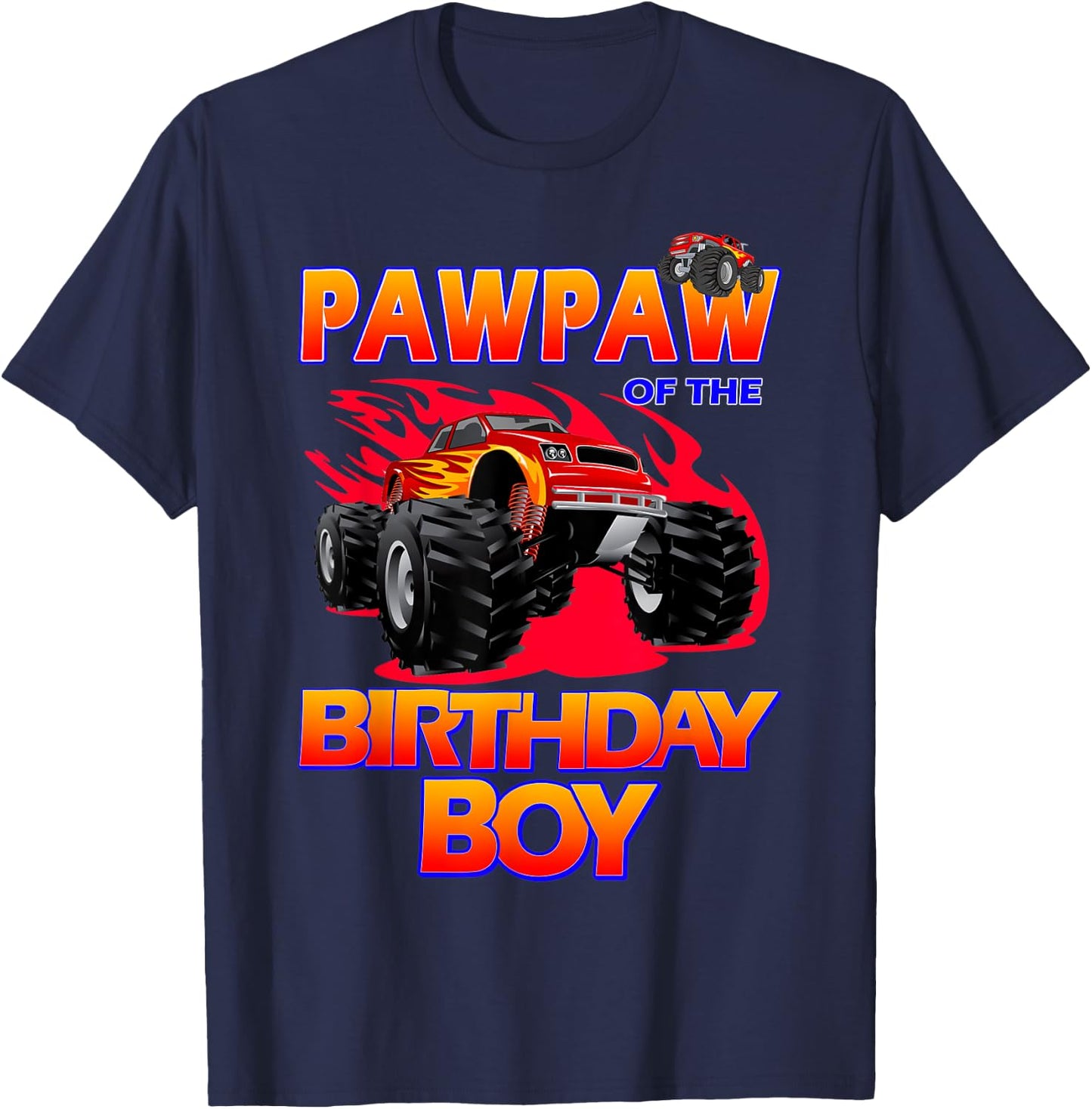 Pawpaw of the Birthday Boy Monster Truck Birthday Novelty T-Shirt - T-Shirt | Navy
