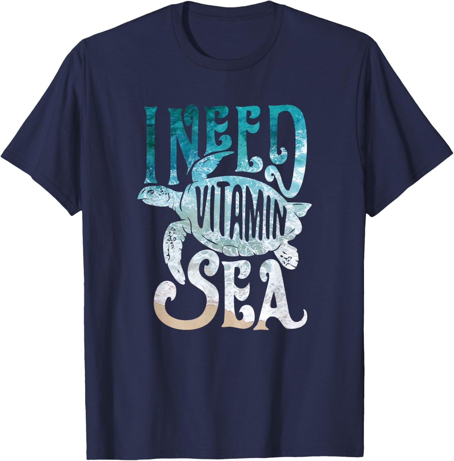 I Need Vitamin Sea Funny Ocean Beach Turtle Water Love Shirt Men Women Girls Kids T-Shirt - T-Shirt | Navy