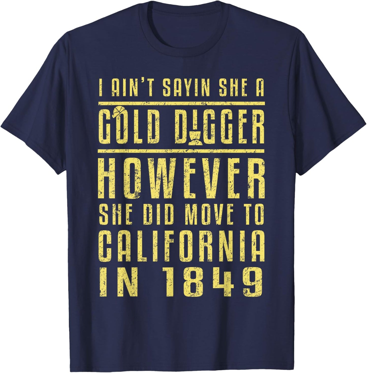 Gold California Rush Black History Gift Political Shirt T-Shirt - T-Shirt | Navy