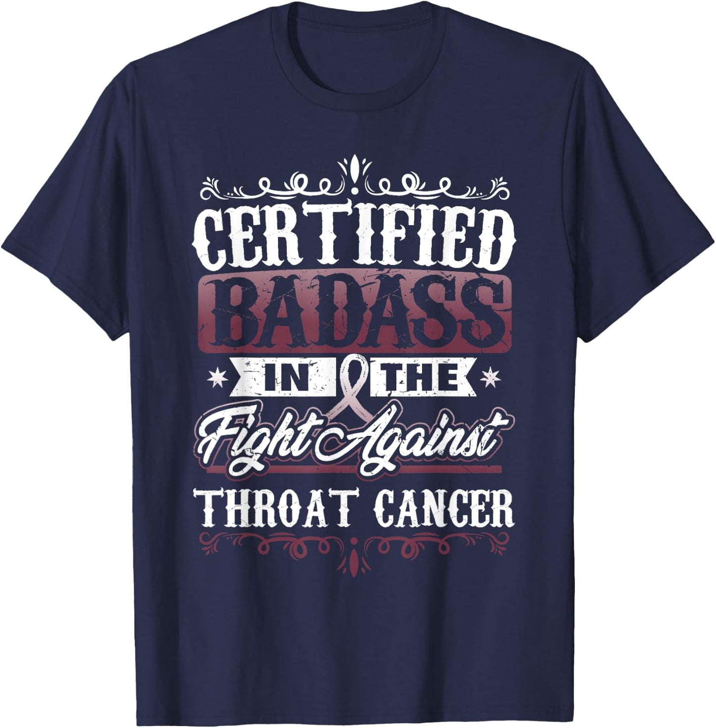 Certified Badass against Throat Cancer Awareness T-Shirt - T-Shirt | Navy