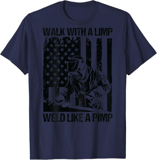 Walk With A Limp Weld Like A Pimp US Flag On Back T-Shirt - T-Shirt | Navy
