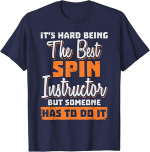 Spin Instructor Teacher - Being The Best T-Shirt - T-Shirt | Navy