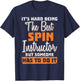 Spin Instructor Teacher - Being The Best T-Shirt - T-Shirt | Navy