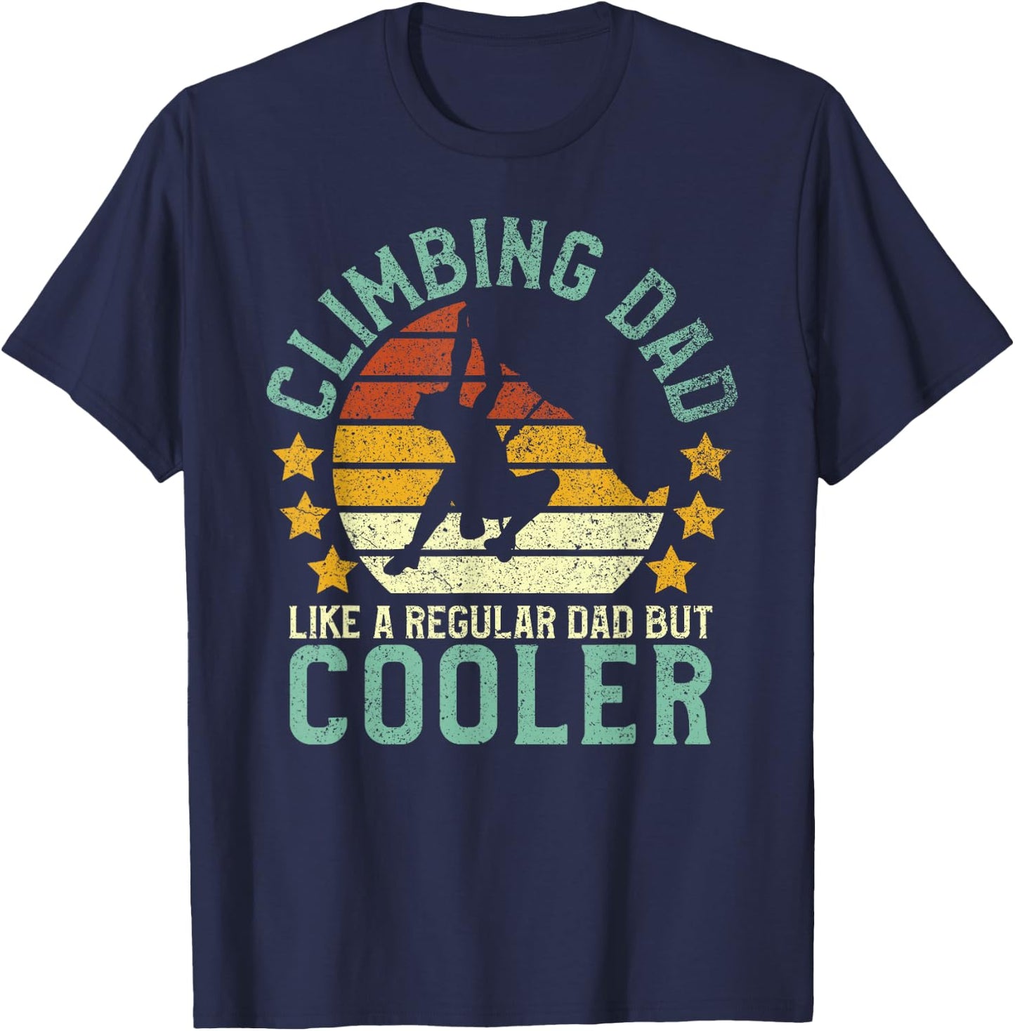 Rock Climbing Dad | Mountain Climber Funny Father's Day Gift T-Shirt - T-Shirt | Navy