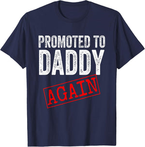 Promoted to Daddy Again Shirt Dad Pregnancy Announcement T-Shirt - T-Shirt | Navy