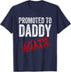 Promoted to Daddy Again Shirt Dad Pregnancy Announcement T-Shirt - T-Shirt | Navy