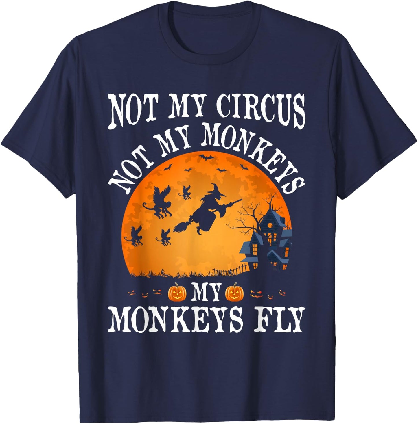 Not My Circus Not My Monkeys Party T-Shirt - T-Shirt | Navy