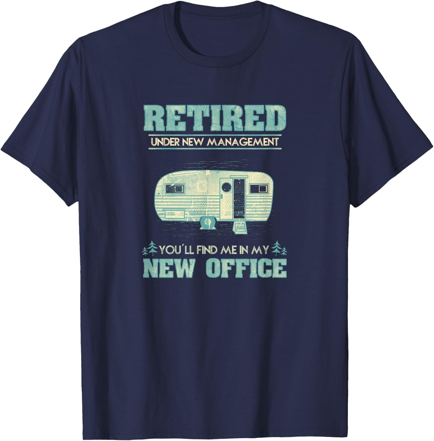 Retirement Funny Camping RV Caravan Gift Retiree New Office T-Shirt - T-Shirt | Navy