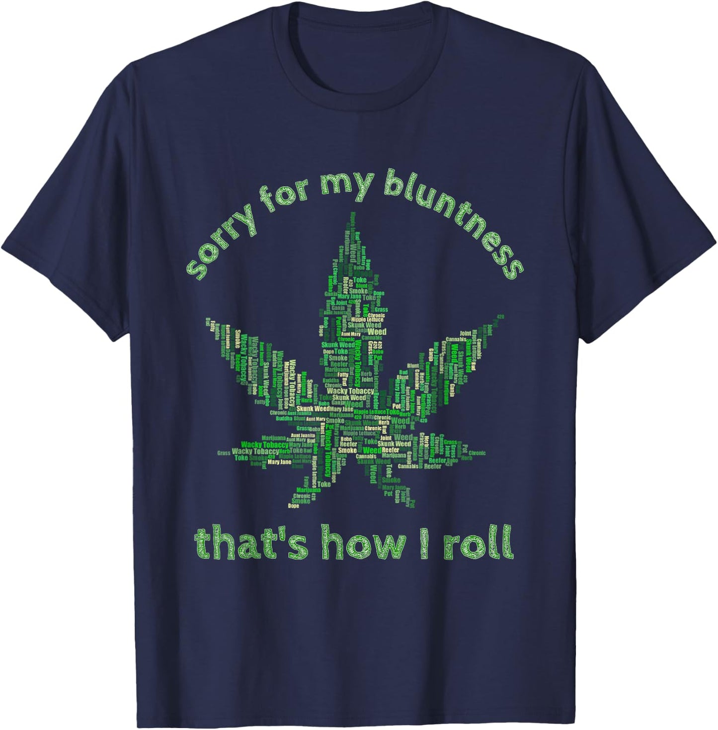 Funny Weed 420 Pot Smoker Humor Gift T-Shirt - T-Shirt | Navy