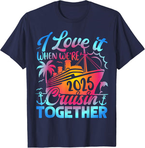 Family Cruise 2025 I Love It When We're Cruisin' Together T-Shirt - T-Shirt | Navy