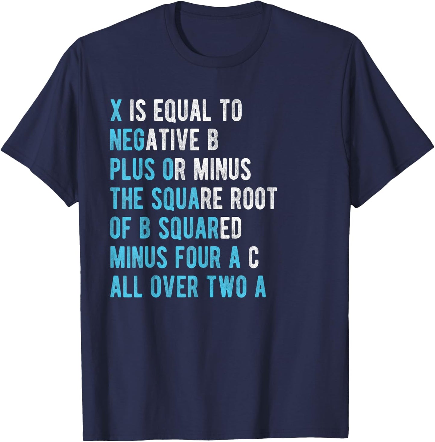 Quadratic formula X is Equal to Negative B Mathematics Shirt T-Shirt - T-Shirt | Navy