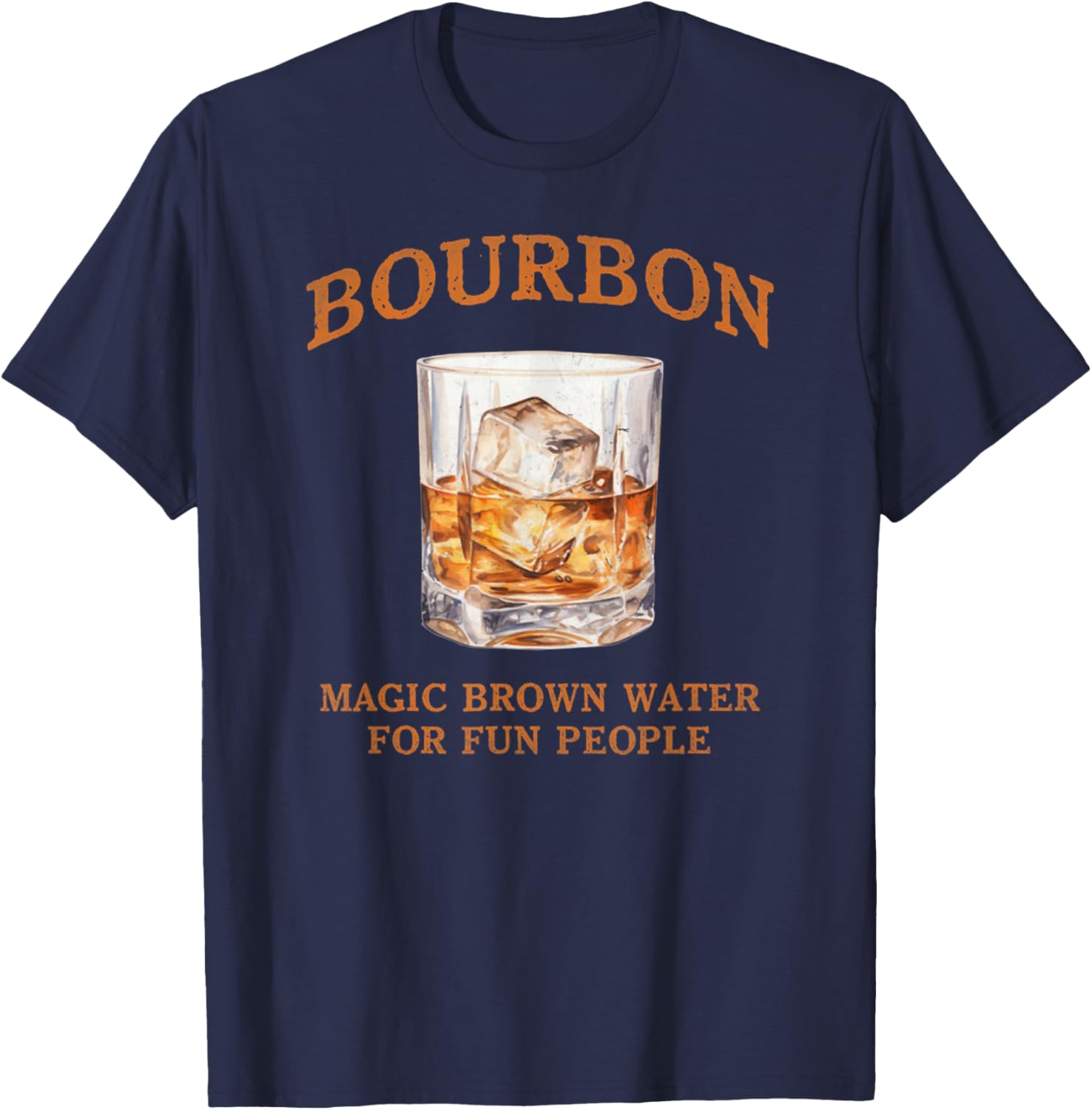 Bourbon Magic Brown Water For Fun People Funny Drinking Gift T-Shirt - T-Shirt | Navy