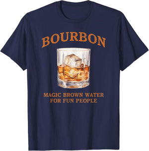 Bourbon Magic Brown Water For Fun People Funny Drinking Gift T-Shirt - T-Shirt | Navy