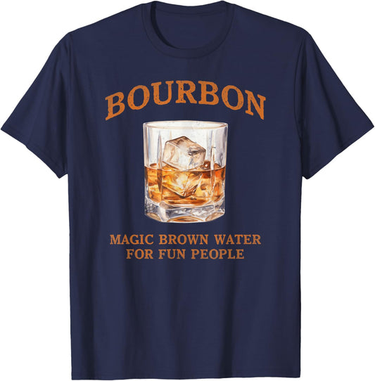 Bourbon Magic Brown Water For Fun People Funny Drinking Gift T-Shirt - T-Shirt | Navy