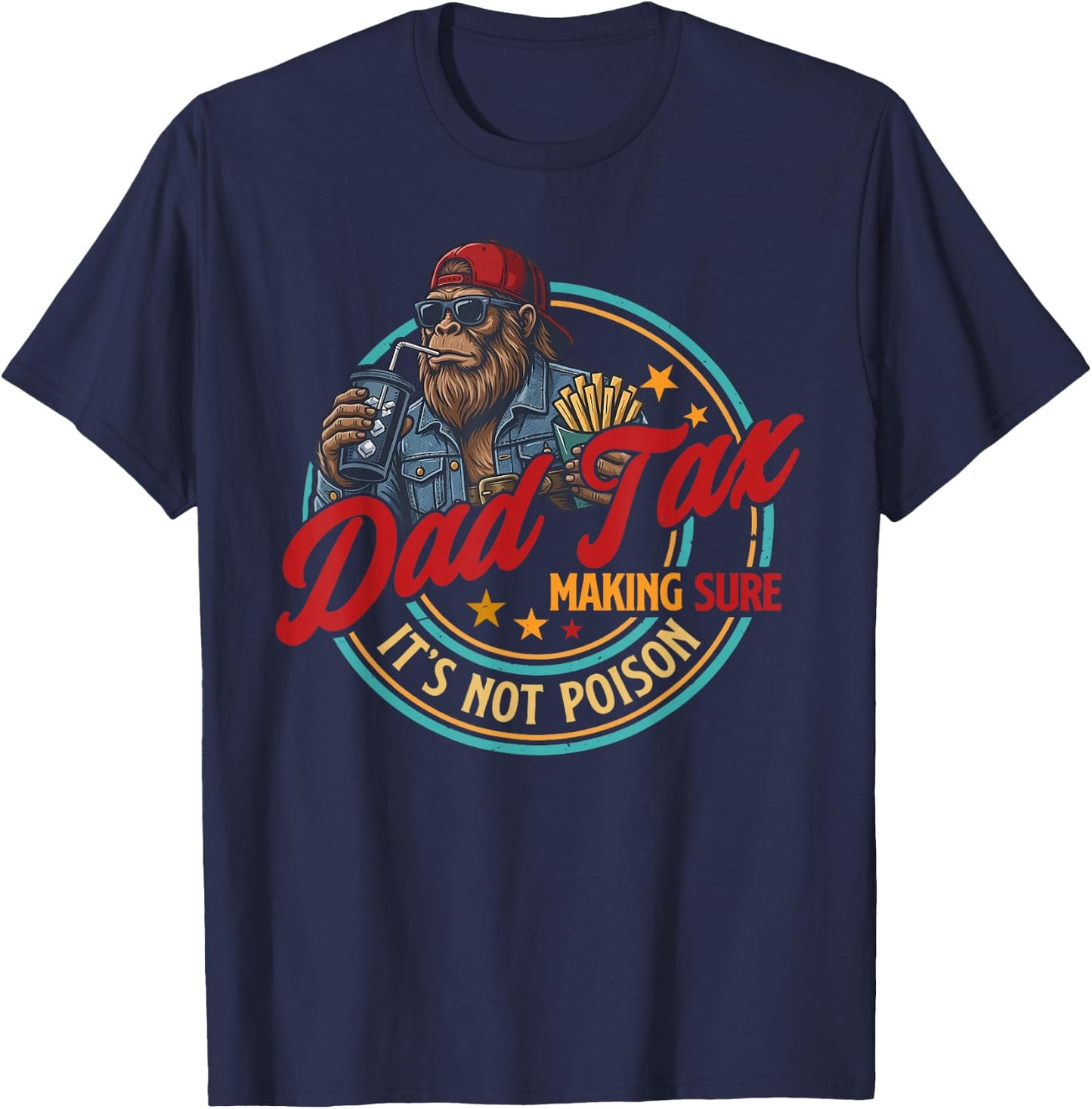 Dad Tax Making Sure It's Not Poison Funny Fathers Day Men T-Shirt - T-Shirt | Navy
