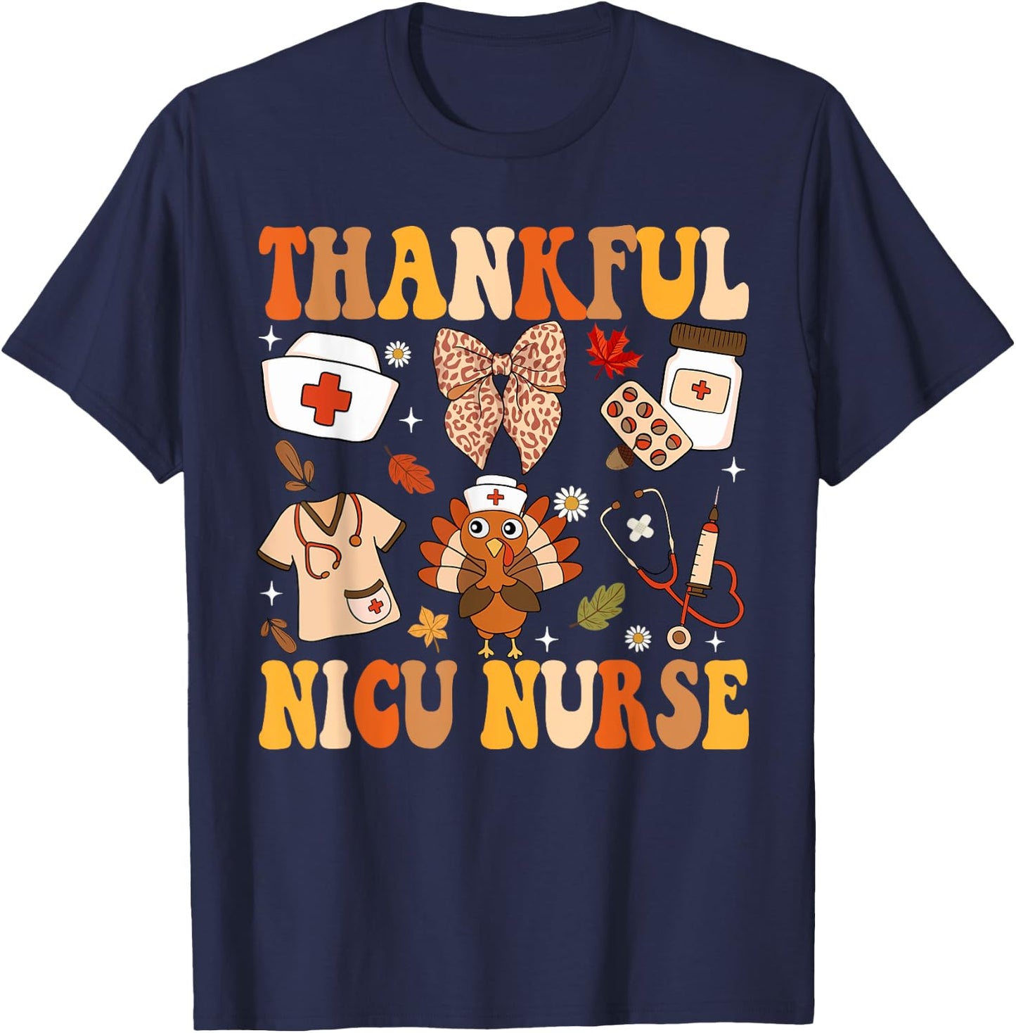 Thankful NICU Nurse Thanksgiving Fall Neonatal ICU Nurse T-Shirt - T-Shirt | Navy