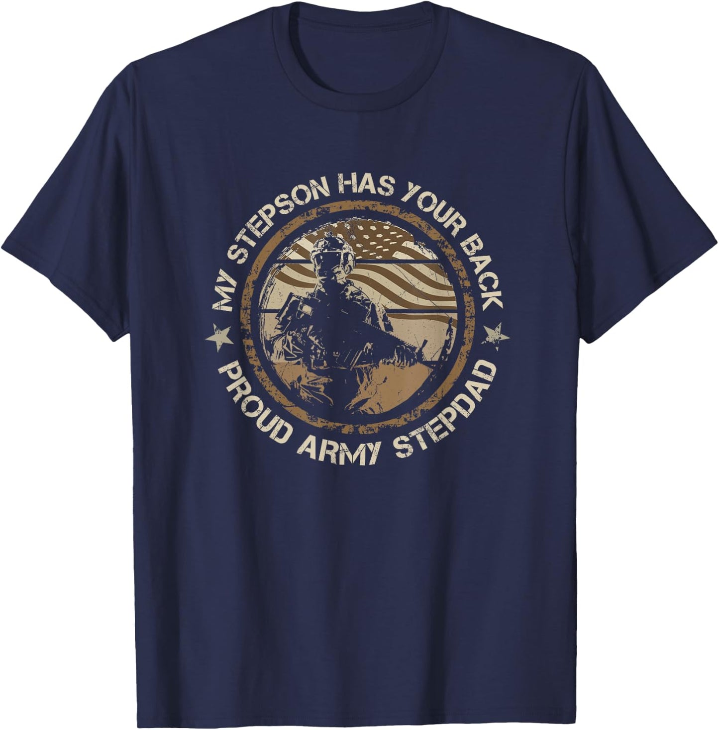 My Stepson Has Your Back - Proud Army Stepdad, USA Military T-Shirt - T-Shirt | Navy
