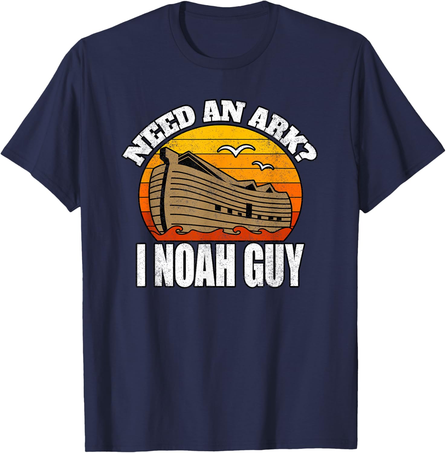 Funny Christian Pun Humor Need An Ark I Noah Guy T-Shirt - T-Shirt | Navy