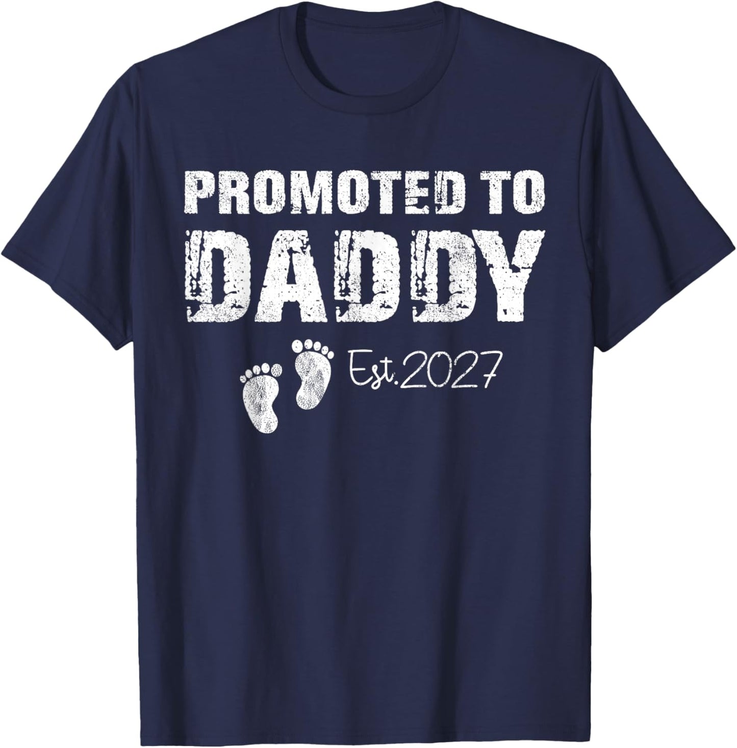 Promoted to Daddy 2027 Funny for new dad First Time dad T-Shirt - T-Shirt | Navy