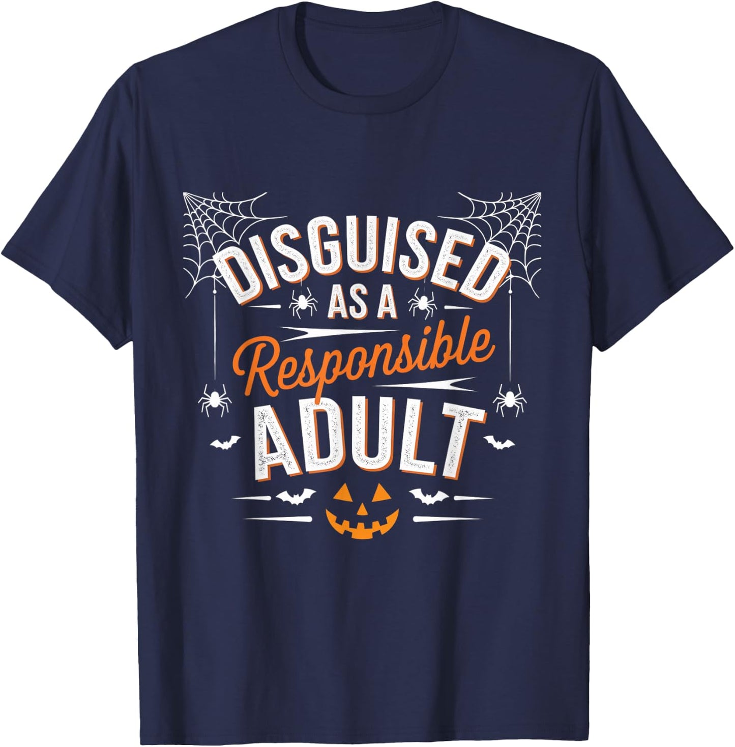 Halloween dressed up as a responsible adult T-Shirt - T-Shirt | Navy