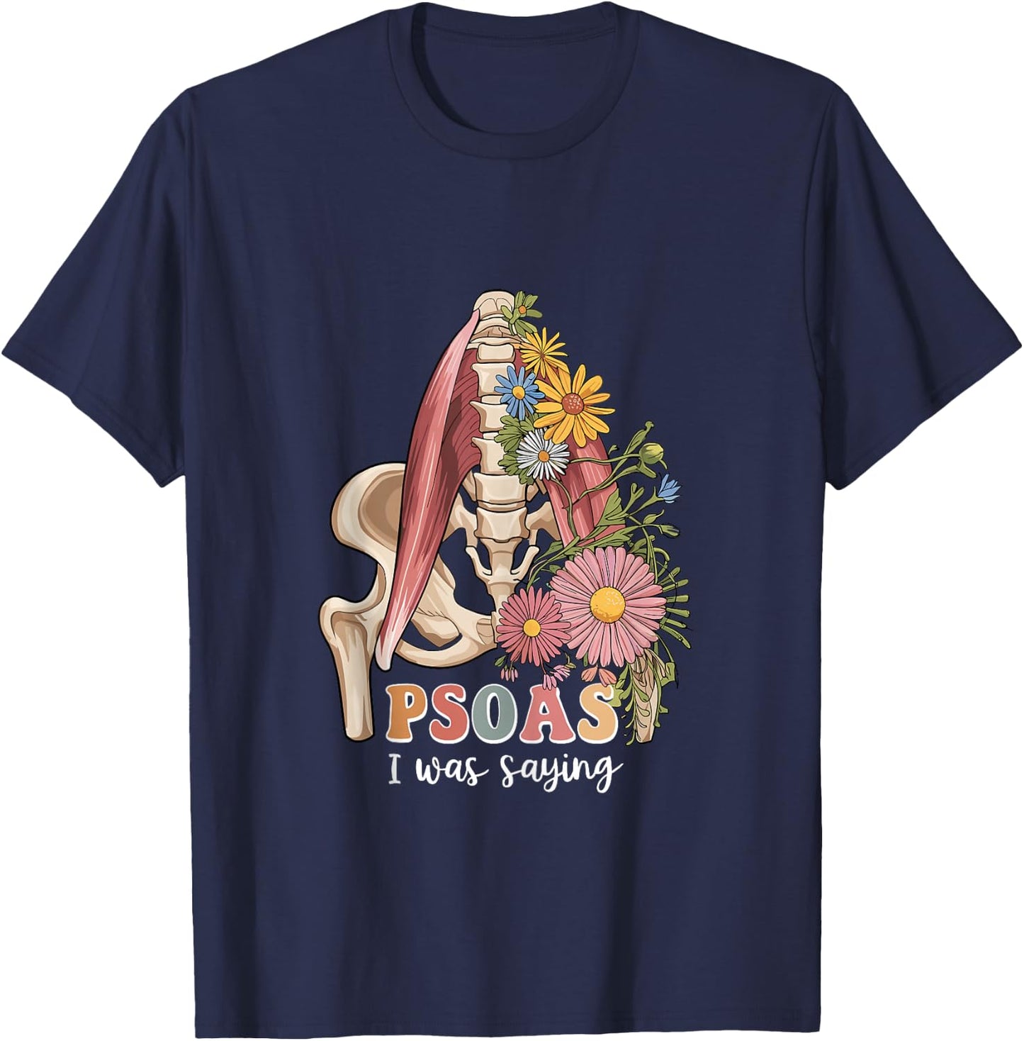 Psoas I Was Saying Massage Therapist Therapy LMT Masseuse T-Shirt - T-Shirt | Navy