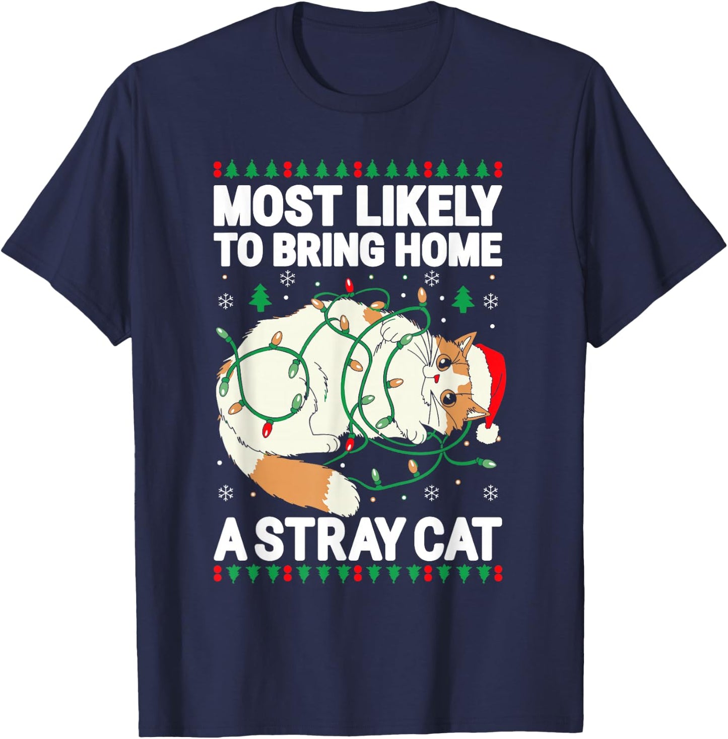 Most Likely To Bring Home A Stray Cat Shirt Family Christmas T-Shirt - T-Shirt | Navy
