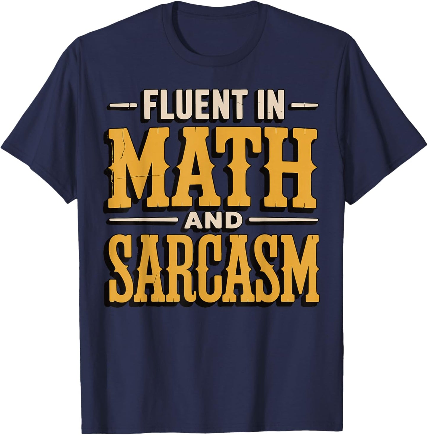 Fluent in Math and Sarcasm T-Shirt - T-Shirt | Navy