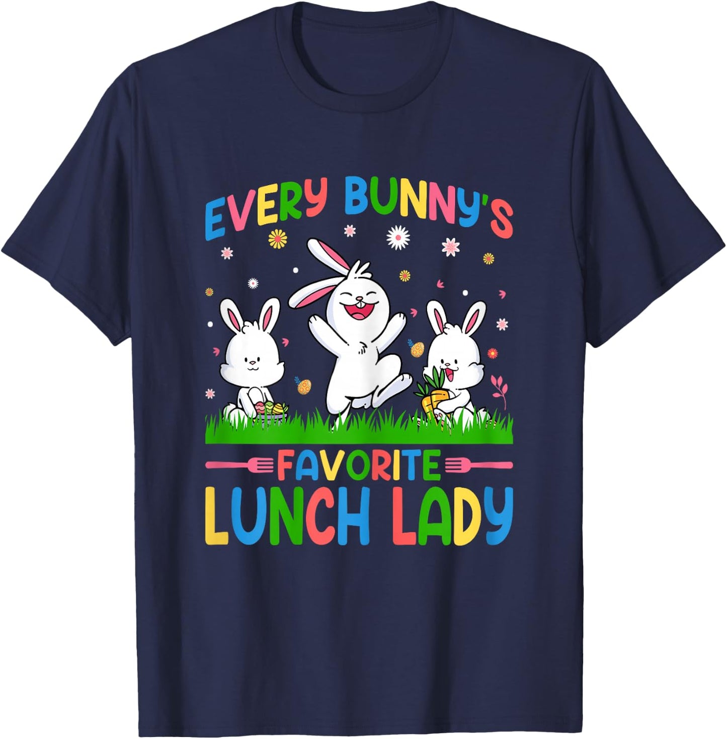Every Bunny's Favorite Lunch Lady Cafeteria Staff Easter Day T-Shirt - T-Shirt | Navy