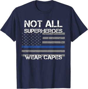 Police Hero Shirt, Not All Superheroes Wear Capes Gift T-Shirt - T-Shirt | Navy