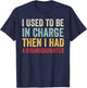 I Used to Be in Charge Then I Had A Granddaugter Fathers Day T-Shirt - T-Shirt | Navy