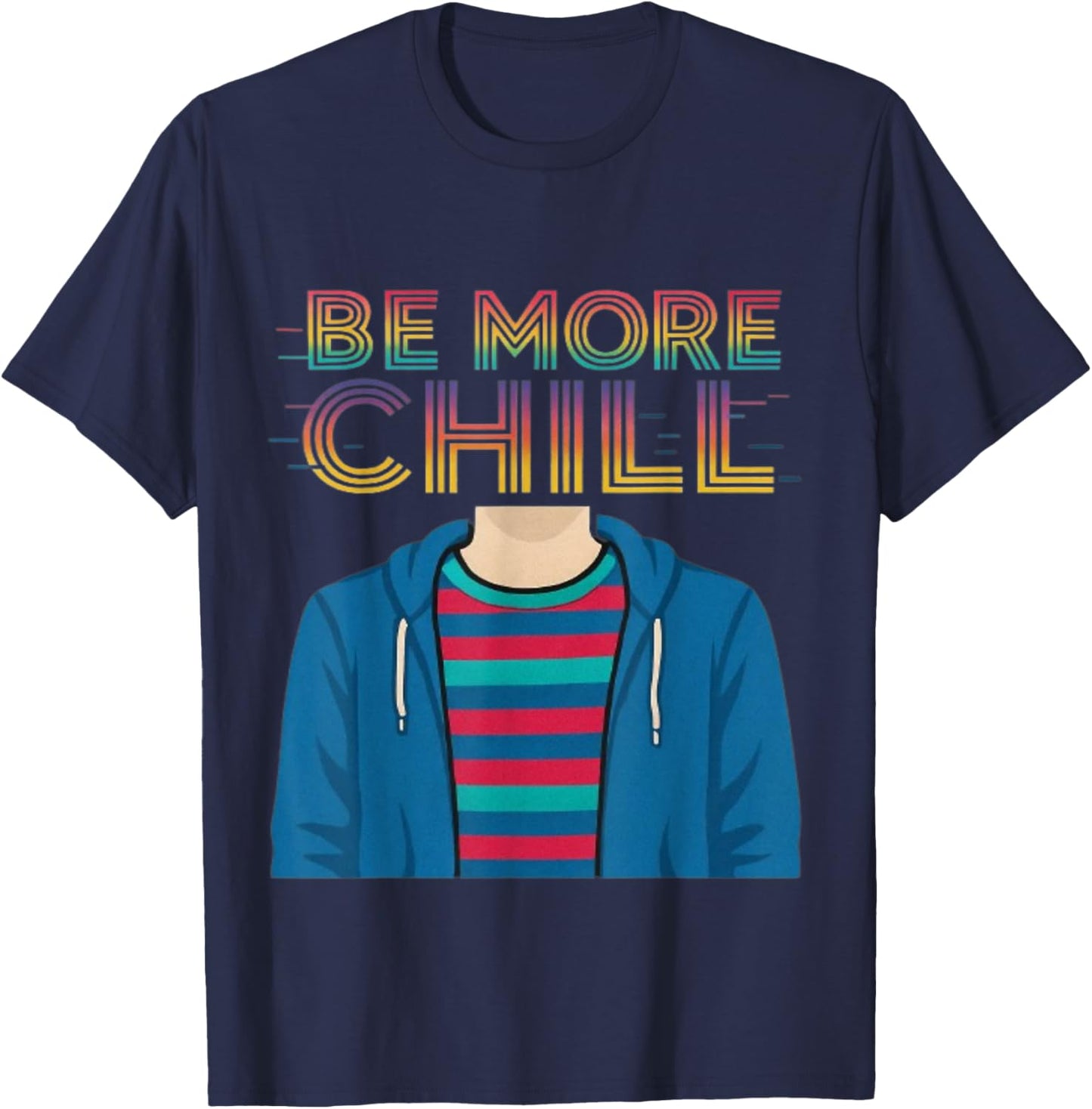 Rainbow Be More Chill , Vintage Chilling , Relaxing Design T-Shirt - T-Shirt | Navy