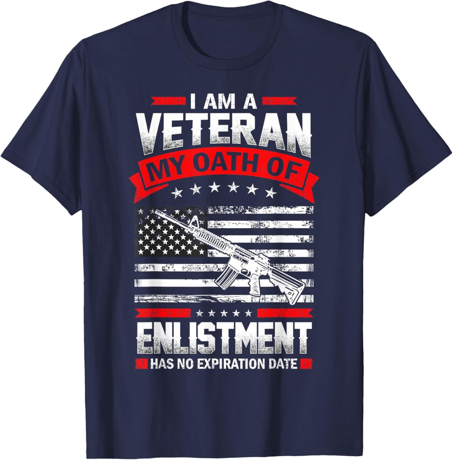 I'm Veteran My Oath of Enlistment Has no Expiration Date T-Shirt - T-Shirt | Navy