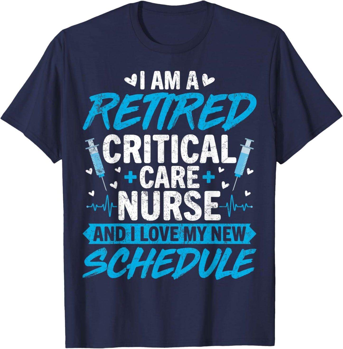 I'm a Retired Critical Care Nurse CCN Nurse Retirement Gifts T-Shirt - T-Shirt | Navy