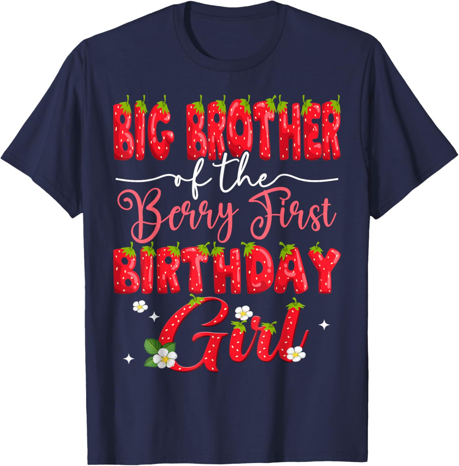 Big Brother Of The Berry First Birthday Girl Strawberry T-Shirt - T-Shirt | Navy