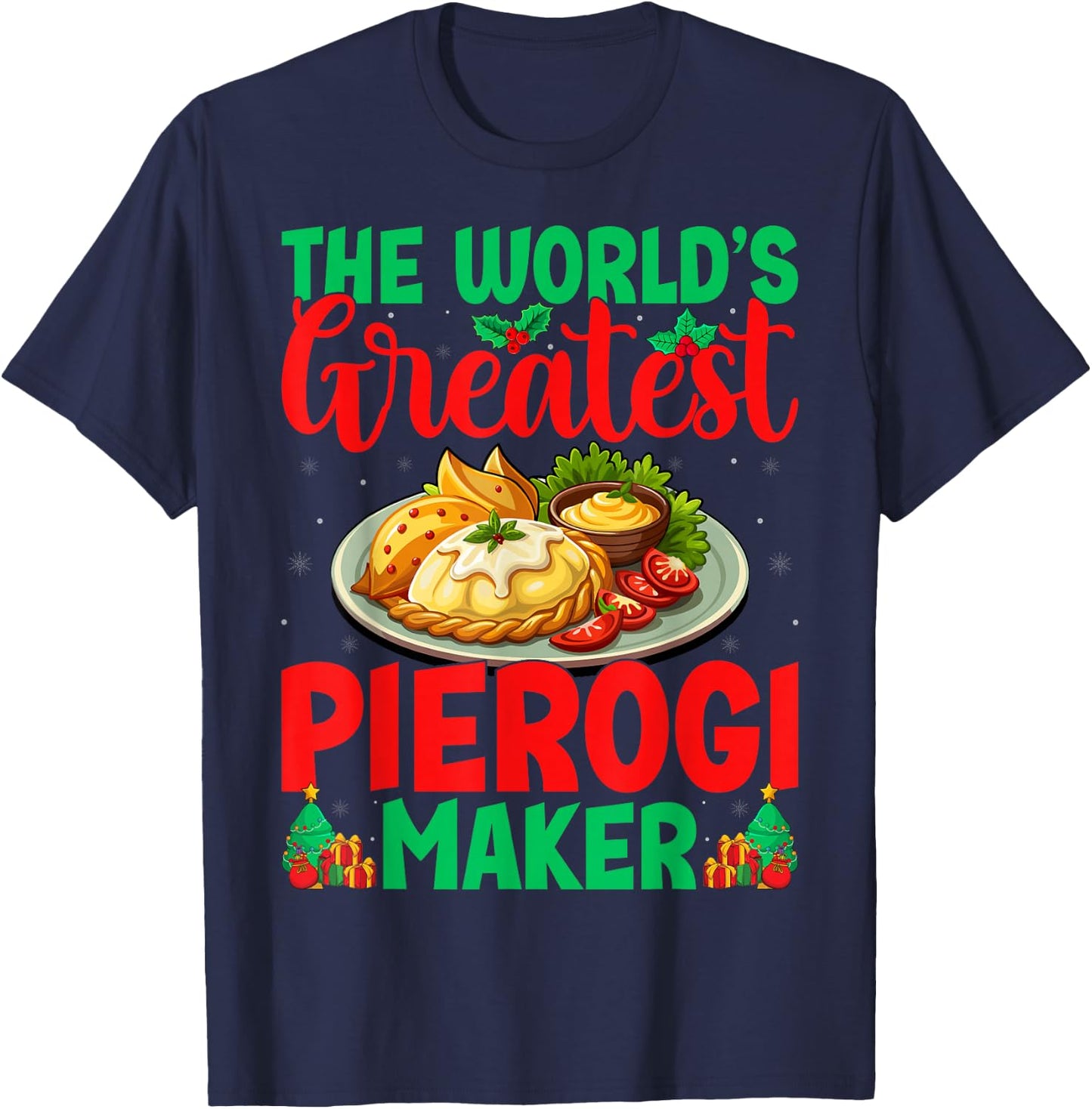 World's Greatest Pierogi Maker Polish Food Christmas Pierogi T-Shirt - T-Shirt | Navy